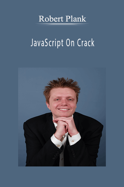 Robert Plank - JavaScript On Crack