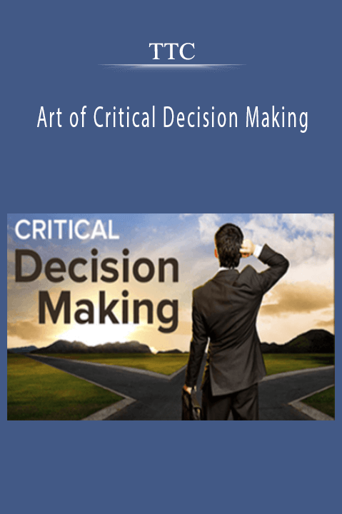 TTC - Art of Critical Decision Making