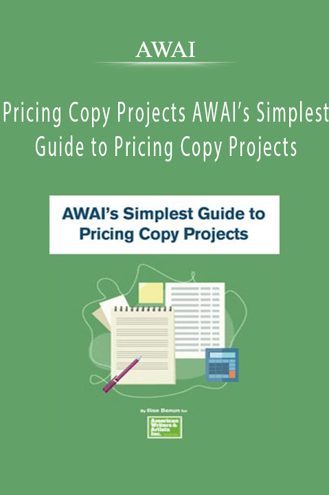 AWAI - Pricing Copy Projects AWAI’s Simplest Guide to Pricing Copy Projects