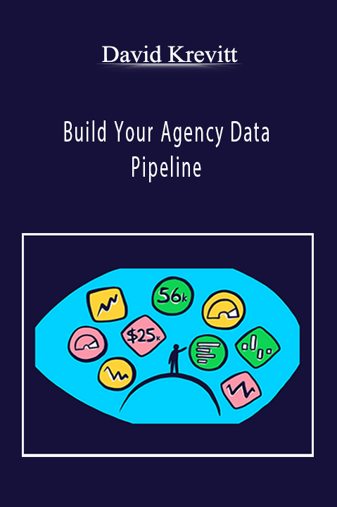 David Krevitt - Build Your Agency Data Pipeline