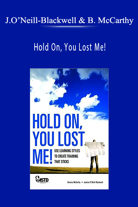 Jeanine O’Neill-Blackwell & Bernice McCarthy - Hold On, You Lost Me!