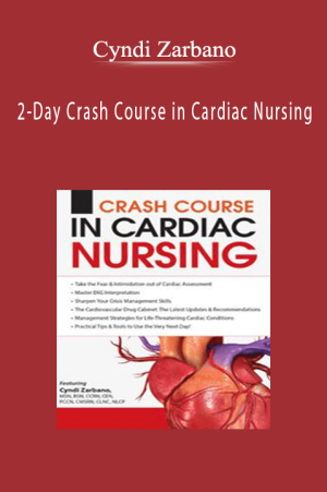 2-Day Crash Course in Cardiac Nursing - Cyndi Zarbano