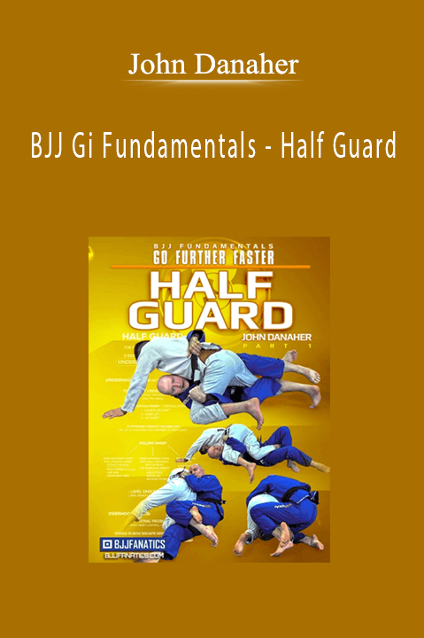 John Danaher - BJJ Gi Fundamentals - Half Guard