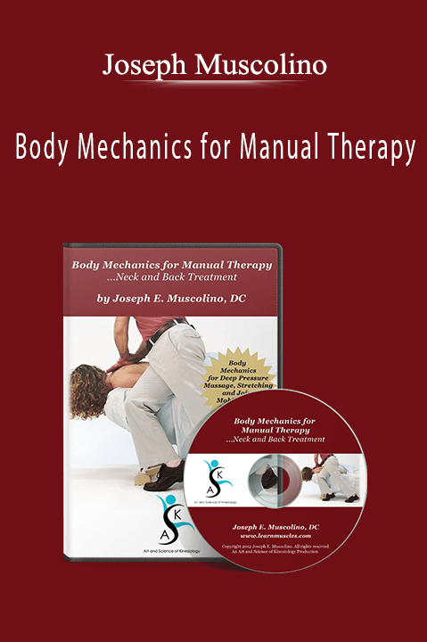 Joseph Muscolino - Body Mechanics for Manual Therapy