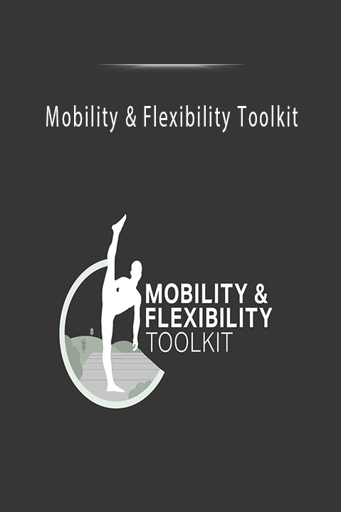 Mobility & Flexibility Toolkit.