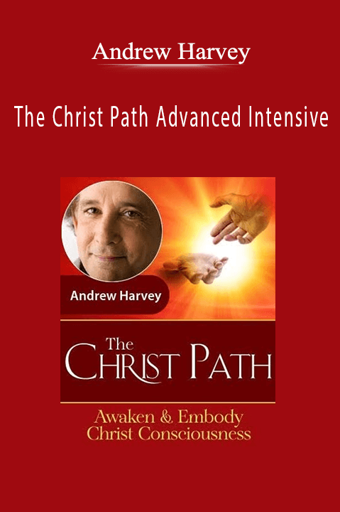 The Christ Path Advanced Intensive with Andrew Harvey