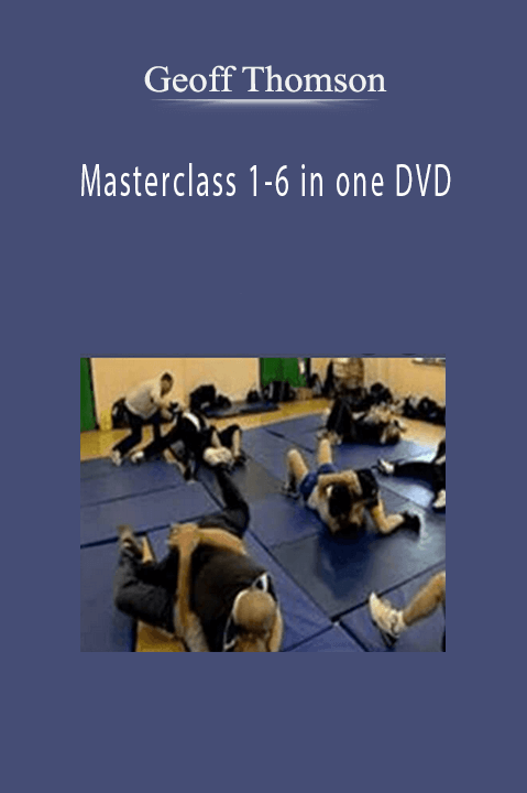 Geoff Thomson – Masterclass 1-6 in one DVD