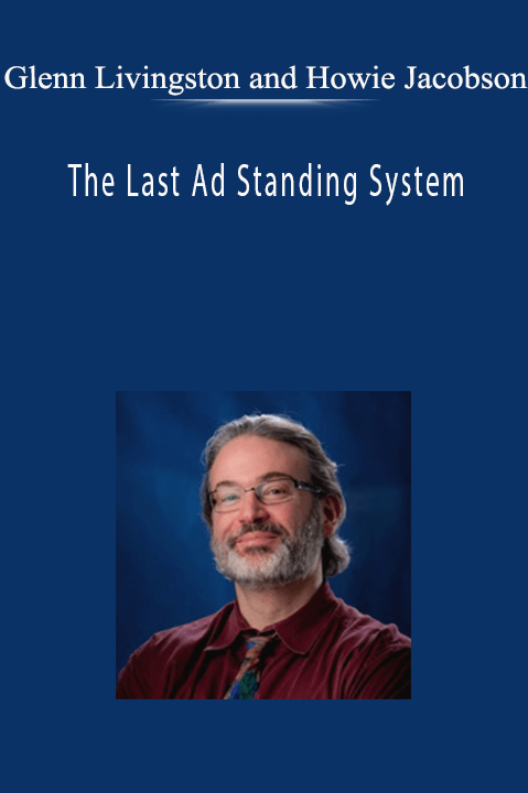 Glenn Livingston and Howie Jacobson - The Last Ad Standing System