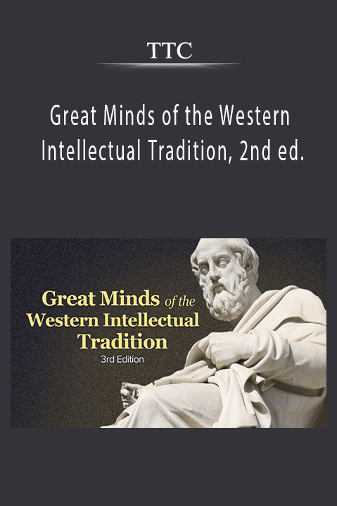 TTC - Great Minds of the Western Intellectual Tradition, 2nd ed.