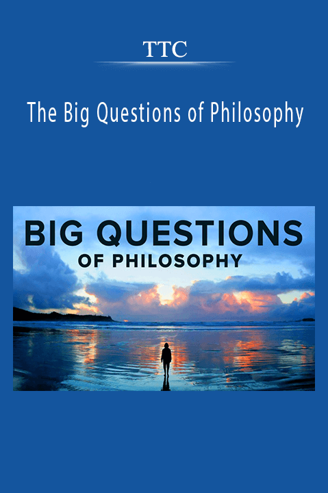 TTC - The Big Questions of Philosophy