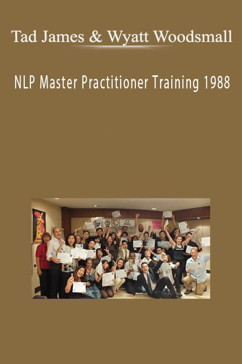 Tad James & Wyatt Woodsmall – NLP Master Practitioner Training 1988