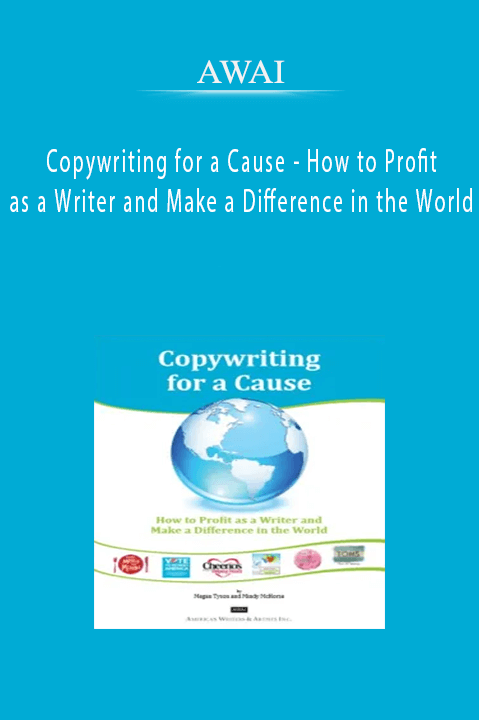 AWAI - Copywriting for a Cause - How to Profit as a Writer and Make a Difference in the World