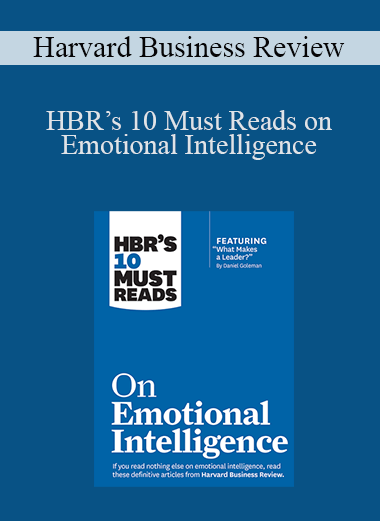 Harvard Business Review - HBR’s 10 Must Reads on Emotional Intelligence