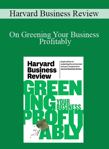 Harvard Business Review - On Greening Your Business Profitably